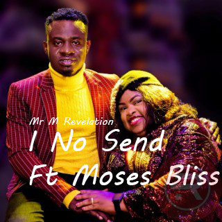 I no Send Ft Moses Bliss