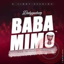 Ladygudnez ‘Baba mimo’ Mp3 Download & Lyrics 2022