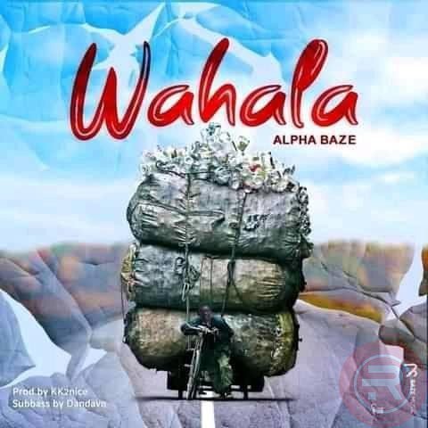 Alpha Baze ‘Wahala’ Mp3 Download & Lyrics 2022