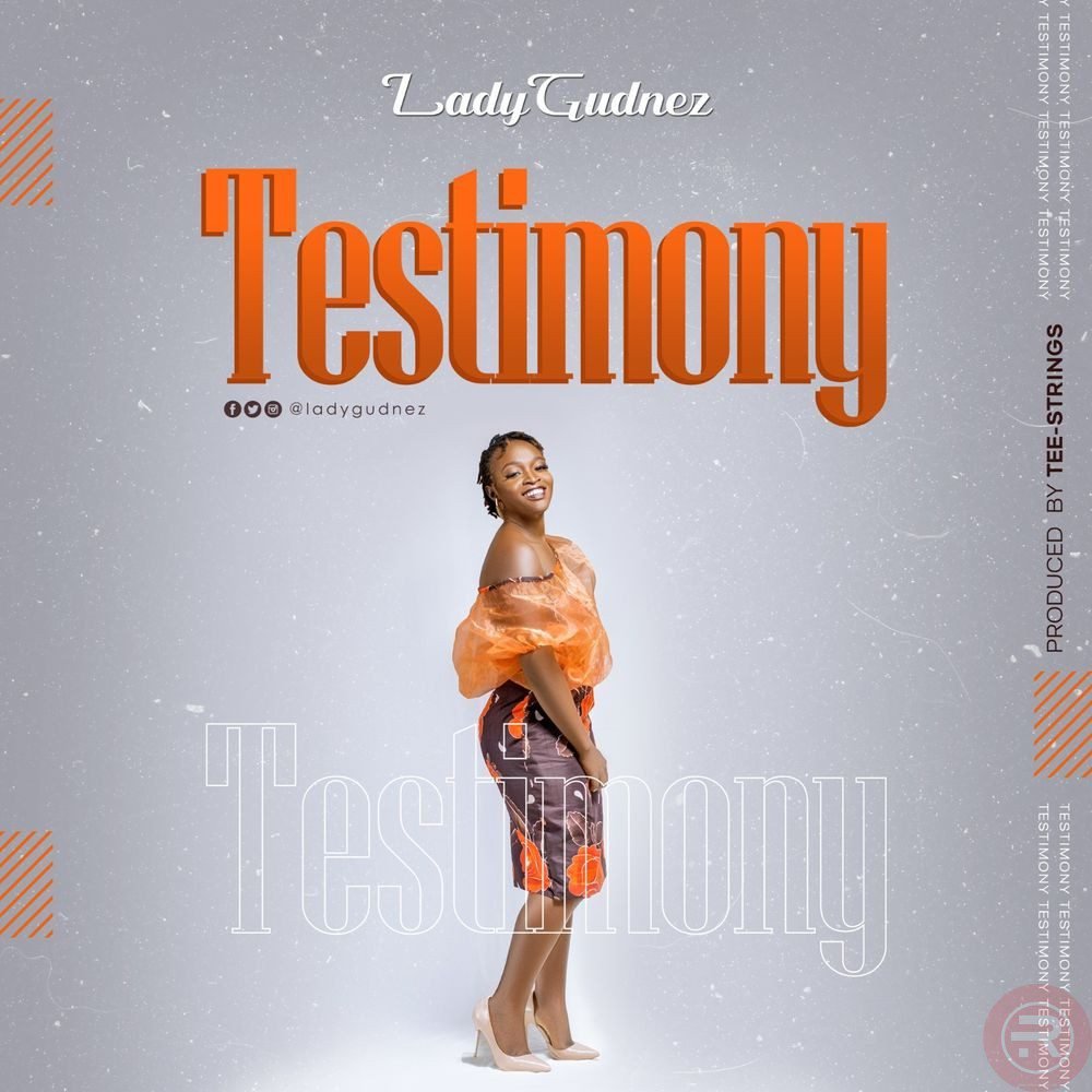 Music: Testimony by LadyGudnez Mp3 download & Lyrics 2022