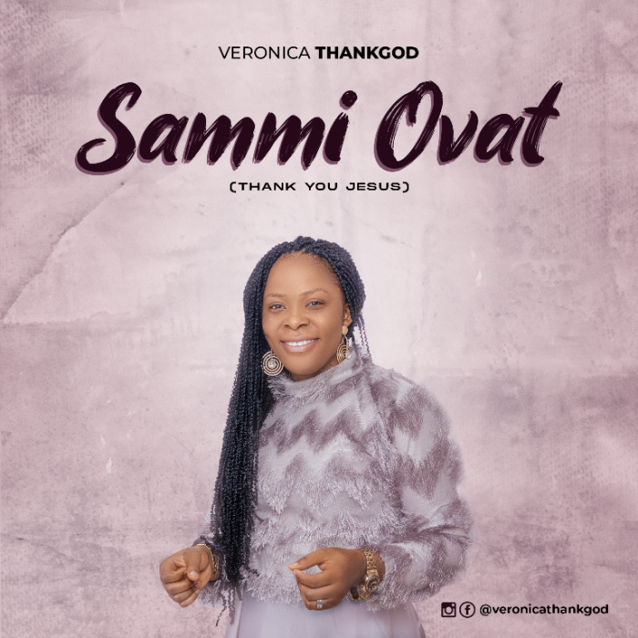 Sammi Ovat – Veronica ThankGod