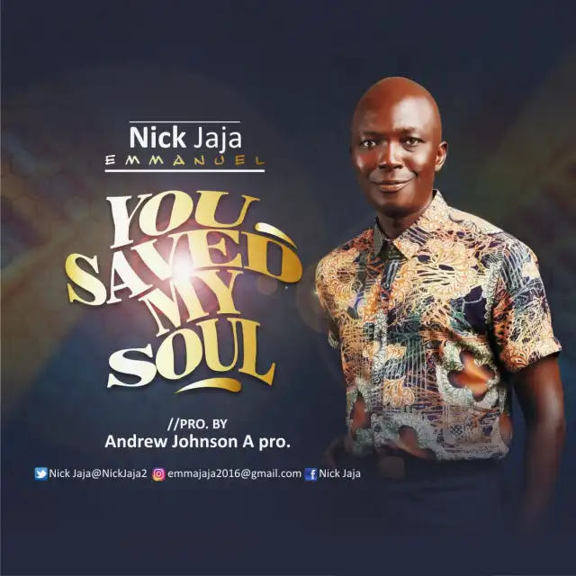 You Saved My Soul – Nick Jaja Emmanuel – Prod By Apro