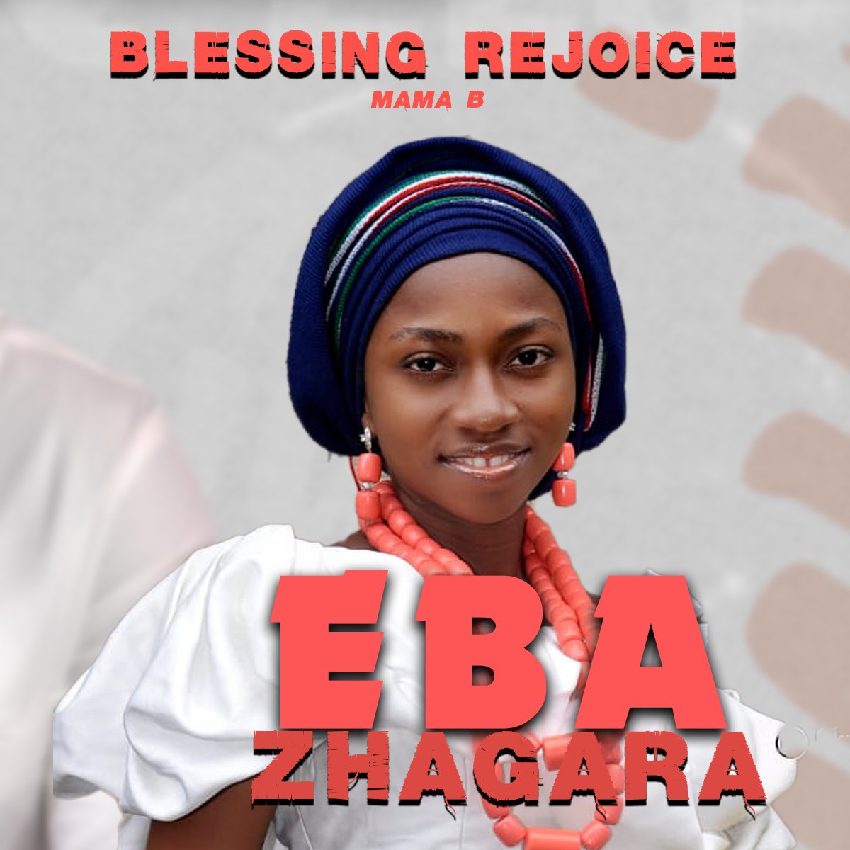 Eba Zhagara – Blessing Rejoice (Mama B)