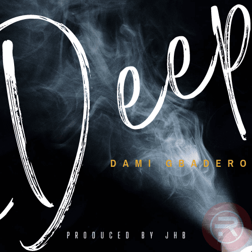 Music: Dami Gbadero ‘Deep’ Mp3 Download