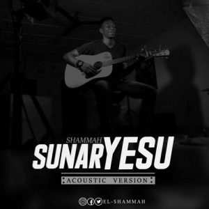 El shammah 'Sunar Yesu' MP3 Download