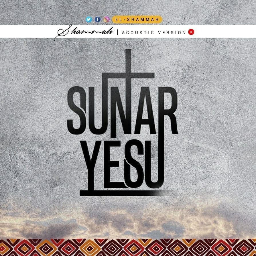 El shammah ‘Sunar Yesu’ MP3 Download