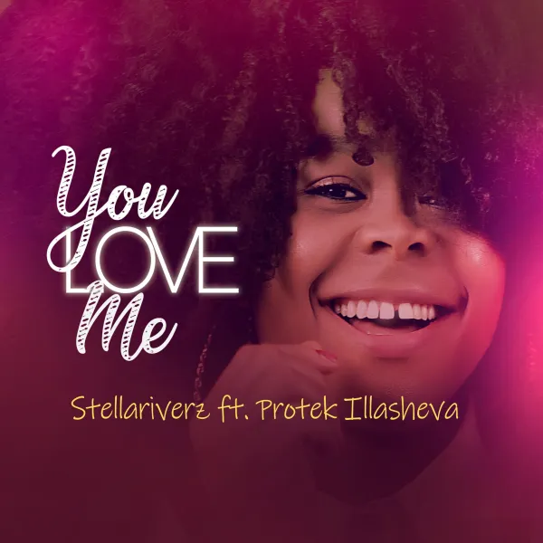 Stellariverz – You Love Me (Feat. Protek Illasheva) Mp3 Download