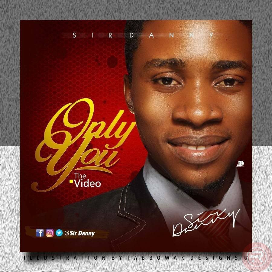 Sir danny ‘Only you’ Mp3 Download & Lyrics 2022