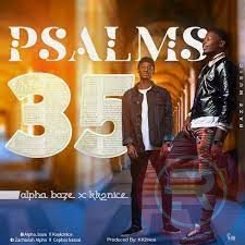 Alpha Baze ‘Psalm 35’ ft KK2nice Mp3 Download