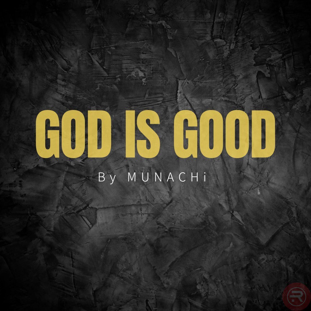 Munachi ‘God Is Good’ Mp3 Download & Lyrics 2022