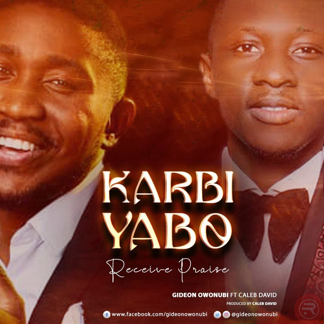 Music: Pastor Gideon Owonubi ‘Karbi Yabo’ ft Caleb David Mp3 Download 2022