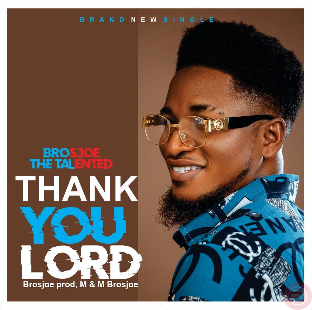 Brosjoe ‘Thank you lord’ Mp3 Download + Lyrics 2022