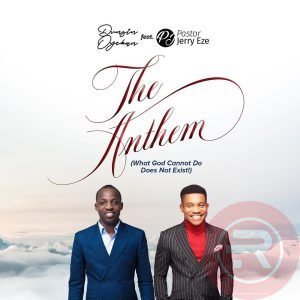 Dunsin Oyekan 'The Anthem' ft Pastor Jerry Eze Mp3 Download & Lyrics 2022