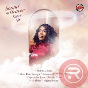 Esther Oji 'Sound Of Heaven' New Album mp3 Download & Lyrics 2022