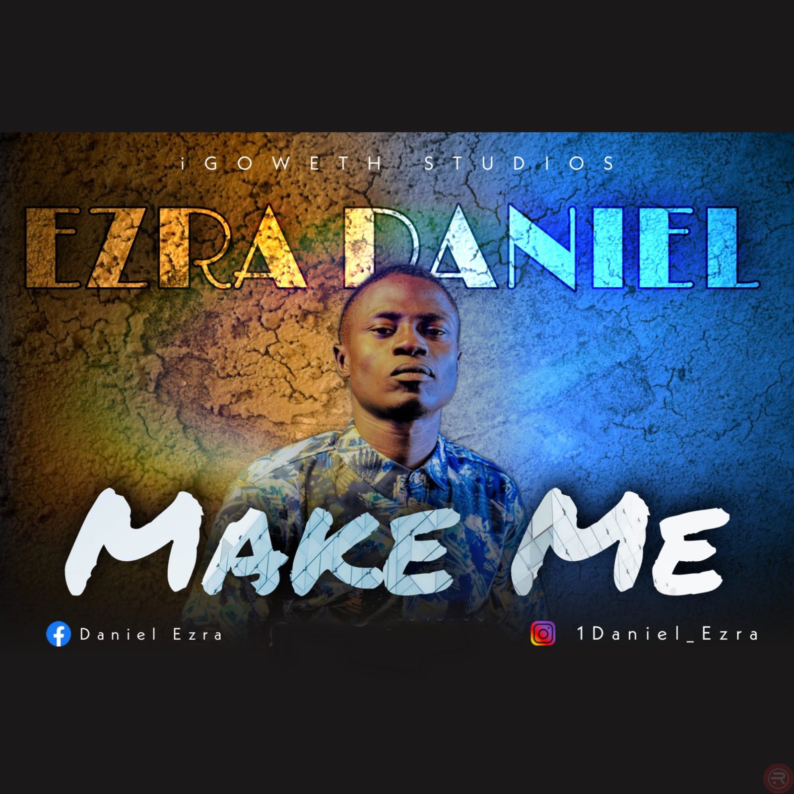 Ezra Daniel ‘Make Me’ Mp3 Download & Lyrics 2022