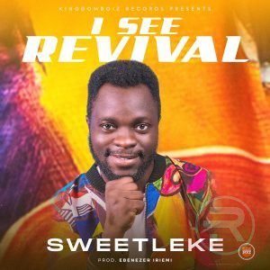 Sweetleke 'I See Revival' Mp3 Download & Lyrics 2022