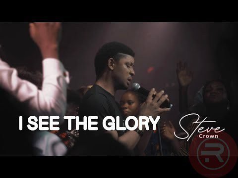 Music : Steve Crown ‘I See The Glory’ Mp3 download & Lyrics 2022