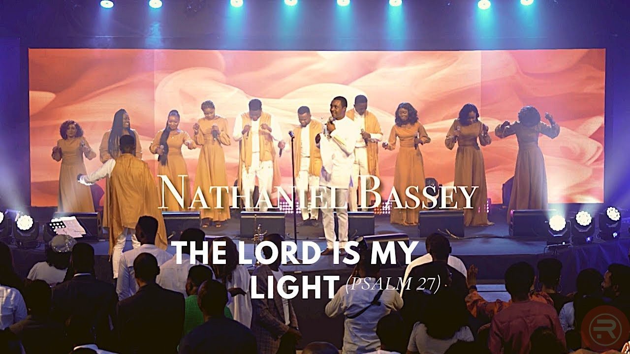 Nathaniel Bassey ‘The Lord Is My Light’ (Psalm 27) Mp3 Download & lyrics 2022