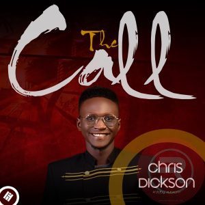 Chris Dickson 'The Call' Mp3 Download & Lyrics 2022