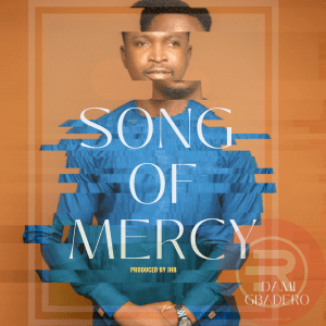 Dami Gbadero 'Song of Mercy' Mp3 Download & Lyrics 2022