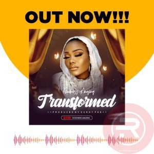 Goodness Amazing 'Transformed' Mp3 Download & Lyrics 2022