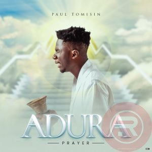 Paul Tomisin 'Adura' Mp3 Download & Lyrics 2022