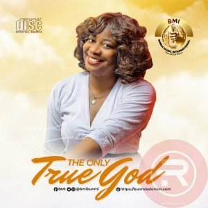 BMI Releases 'The Only True God' (Album) Mp3 Download & Lyrics 2022