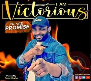 Prince Promise 'I Am Victorious' Mp3 Download & Lyrics 2023