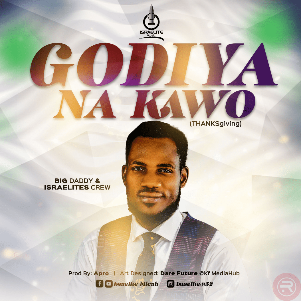 Download: Israelites Micah ‘Godiya Na kawo’ (Thanksgiving) Mp3 Download & Lyrics 2023