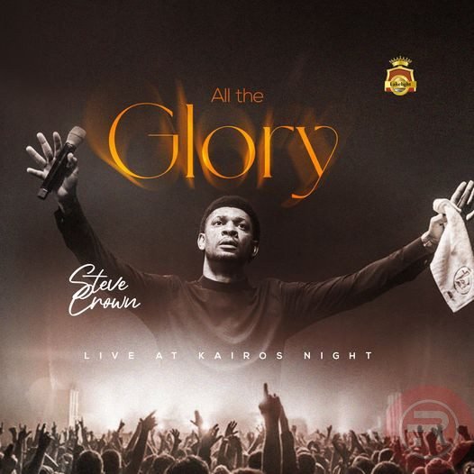 Steve Crown ‘All the Glory’ (Remix) Mp3 Download & Lyrics 2023