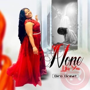 Giro Great 'None like you' Mp3 Download & Lyrics 2023