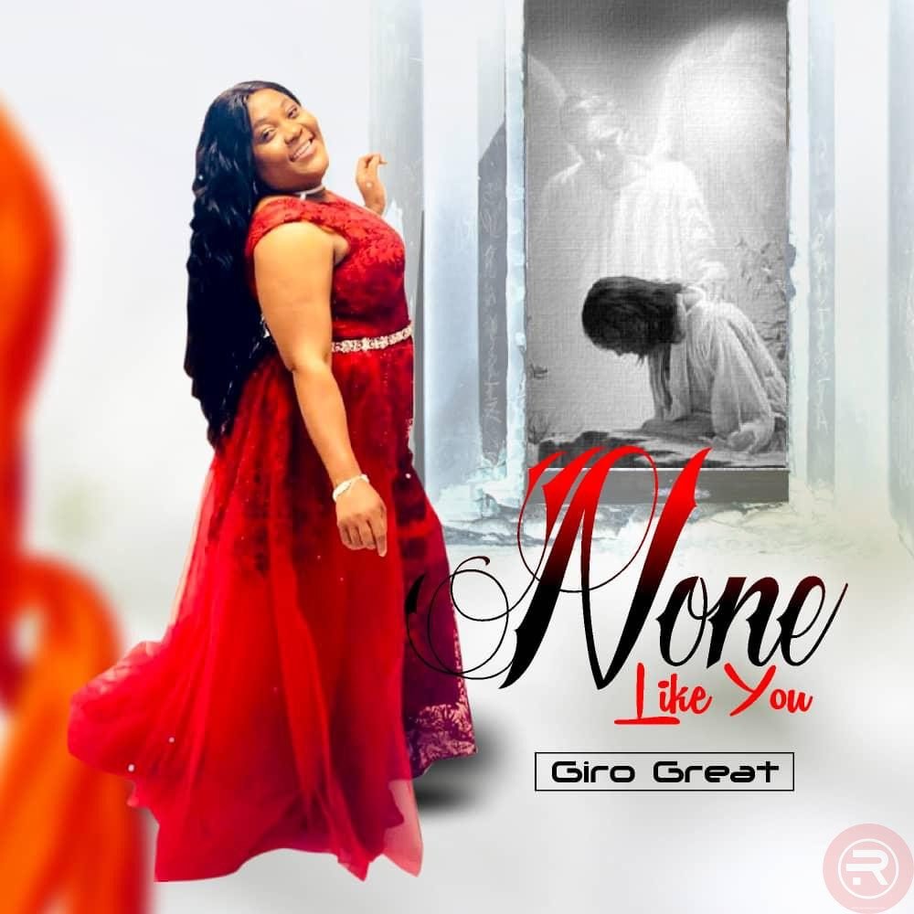 Giro Great ‘None like you’ Mp3 Download & Lyrics 2023