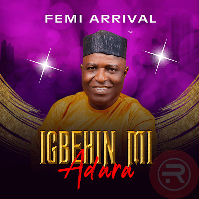 Femi Arrival – ‘Igbehin Mi Adara’ Mp3 download 2023