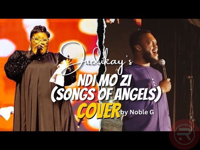 Noble G ‘Ndi Mo Zi’ ( Songs Of Angels) Cover Mp3 Download & Lyrics 2023