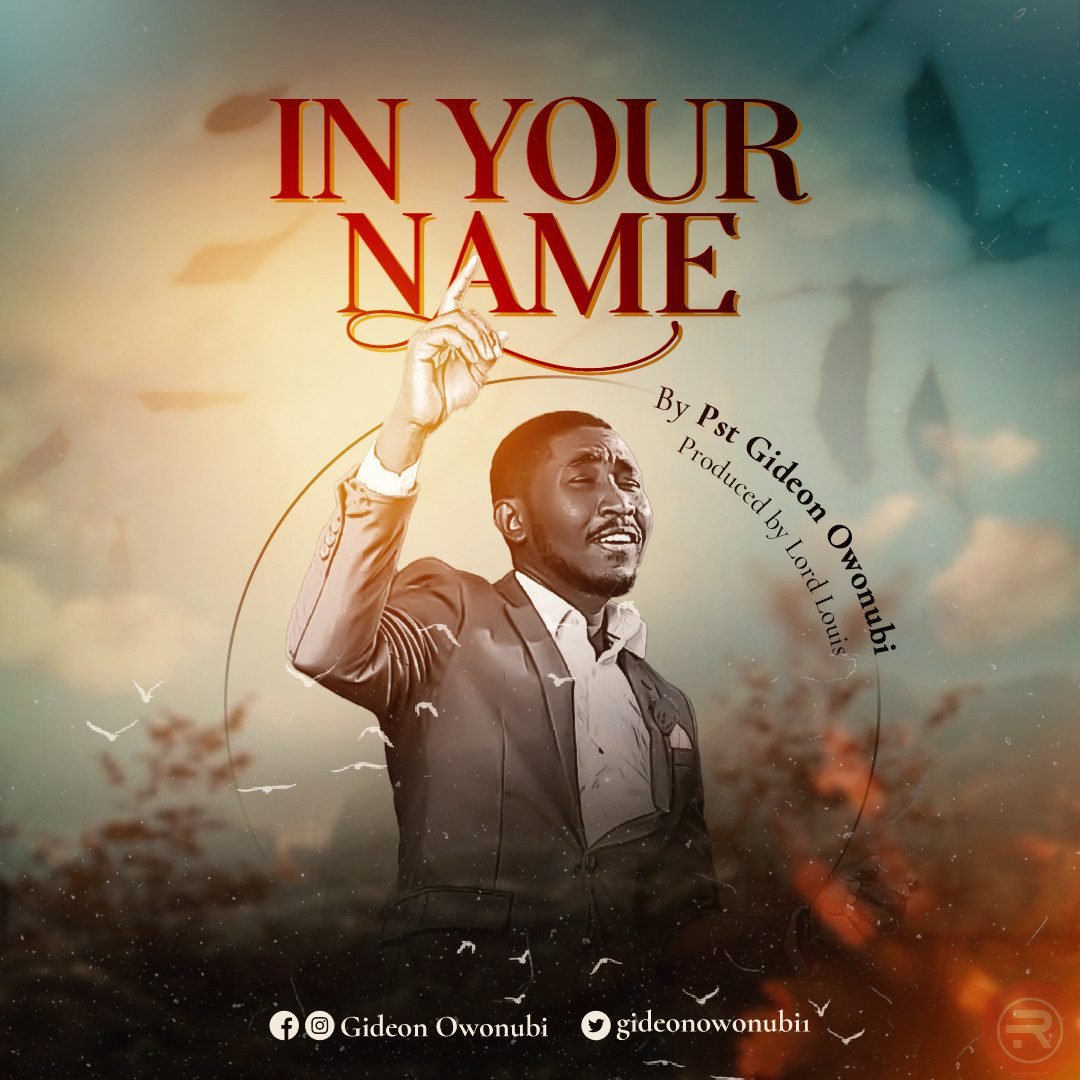 Pastor Gideon Owonubi ‘In your name’ Mp3 Download & Lyrics 2023