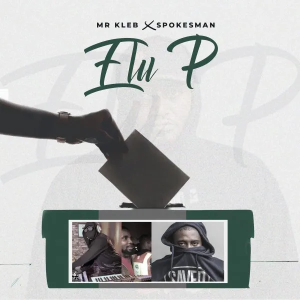 Spokesman ‘Elu P’ ft Mr Kleb Mp3 & Lyrics 2023