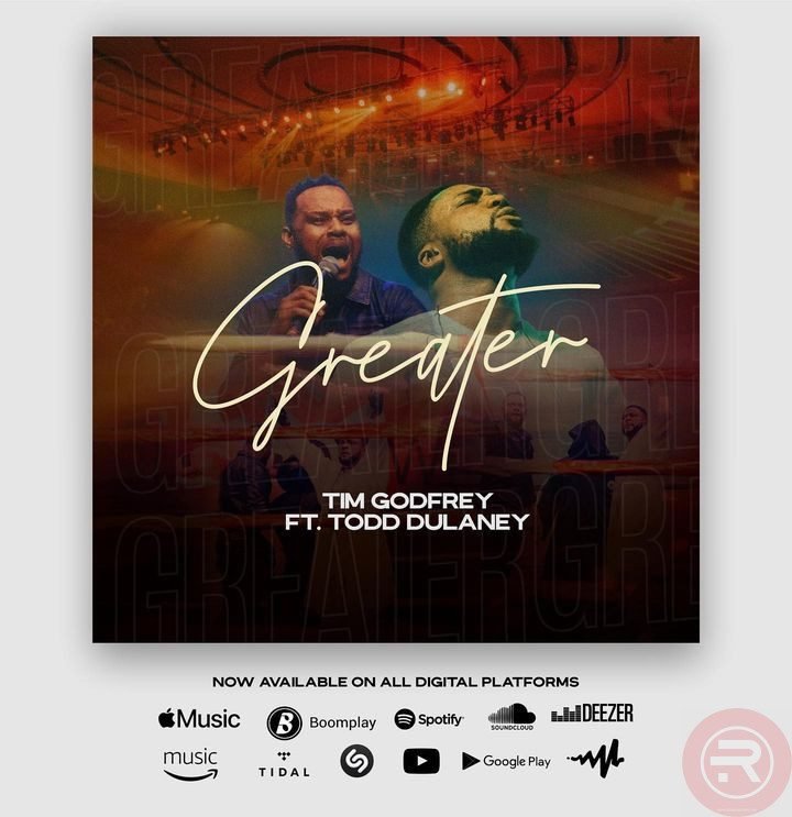 Tim Godfrey ‘Greater’ (ft. Todd Dulaney) Mp3 Download & Lyrics 2023