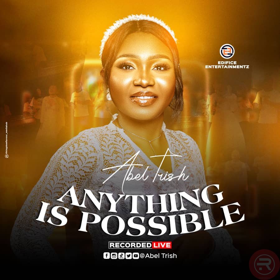 Abel Trish ‘Anything is Possible’ (Video + Audio) Download 2023