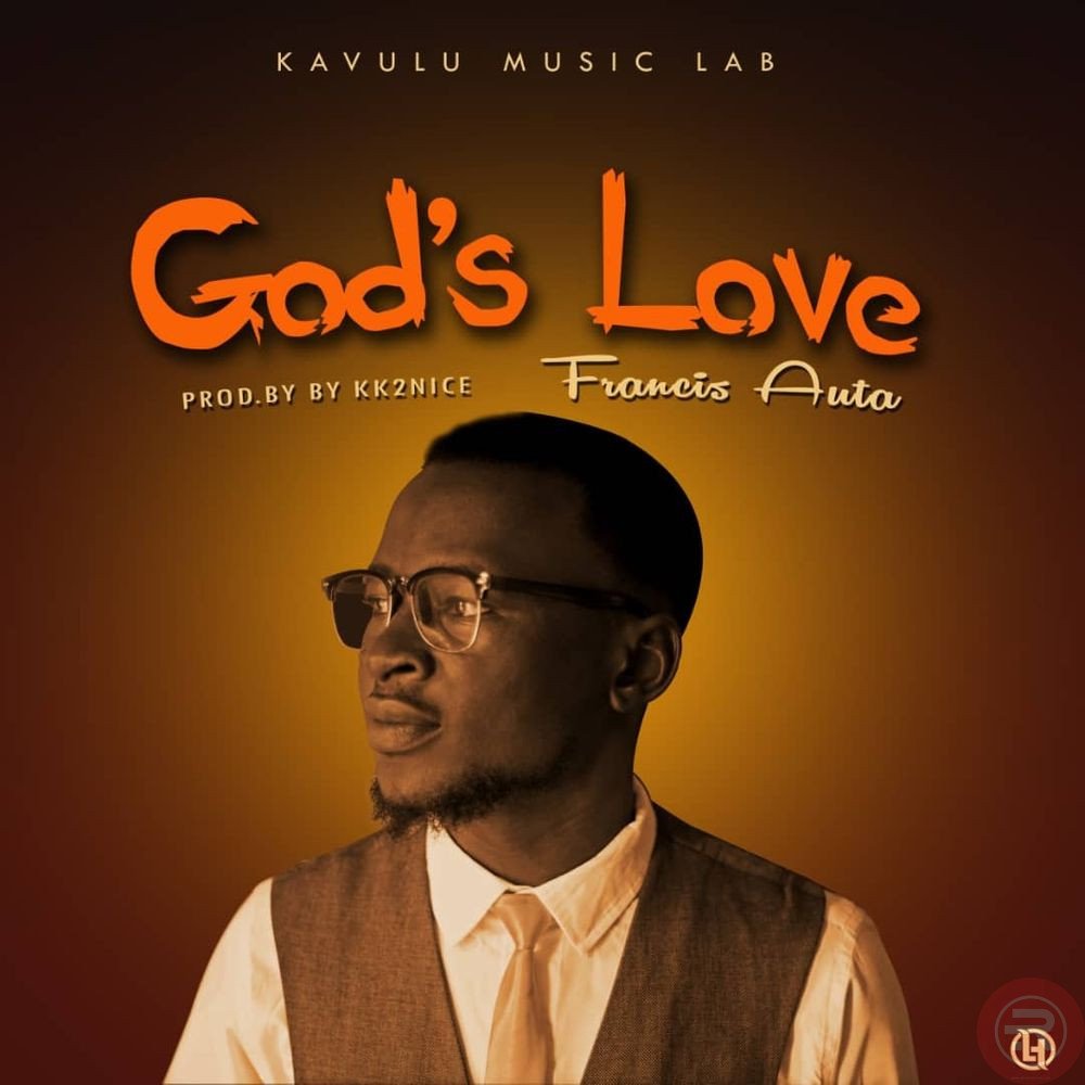 MUSIC: God’s Love_Francis Auta_prod.by Kk2nice