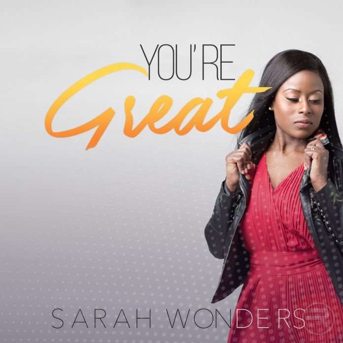 MUSIC: Sarah Wonders – You’re Great | @sarahwondersuk