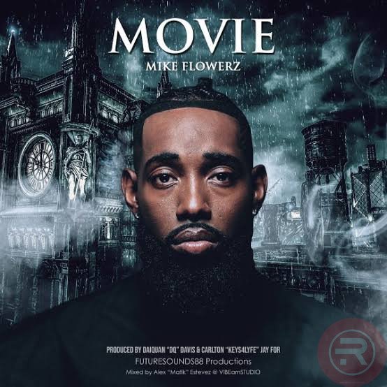 DOWNLOAD MUSIC: Mike Flowerz – Movie | @MikeFlowerz