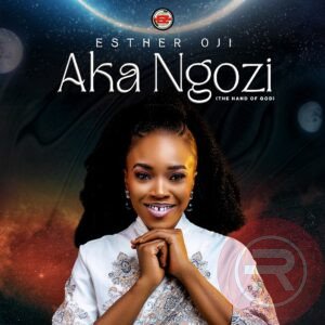 Esther Oji 'Gods Handwork' (Aka Ngozi) Mp3 Download & Lyrics 2023