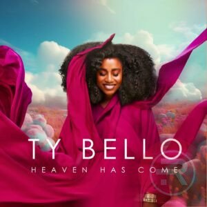 TY Bello ‘Heaven Has Come’ (Full Album) Mp3 Download 2023