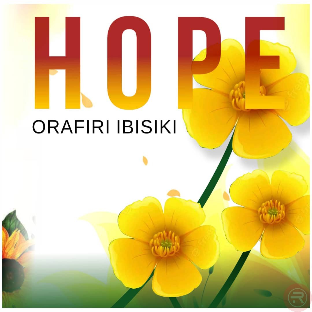 Orafiri Ibisiki ‘HOPE’ Mp3 Download & Lyrics 2023