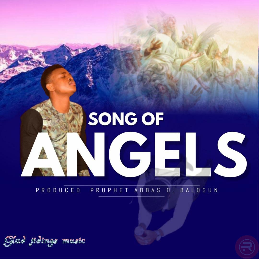 Music: Song of Angels By Prophet Abbas o Balogun