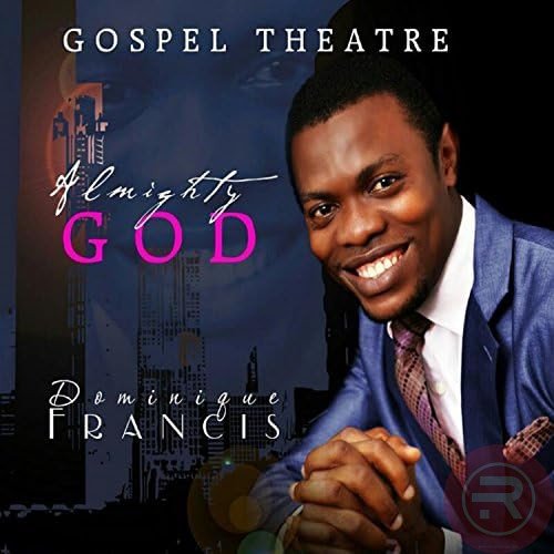 New music: dominique francis_Almighty God.@dminiquefrancis