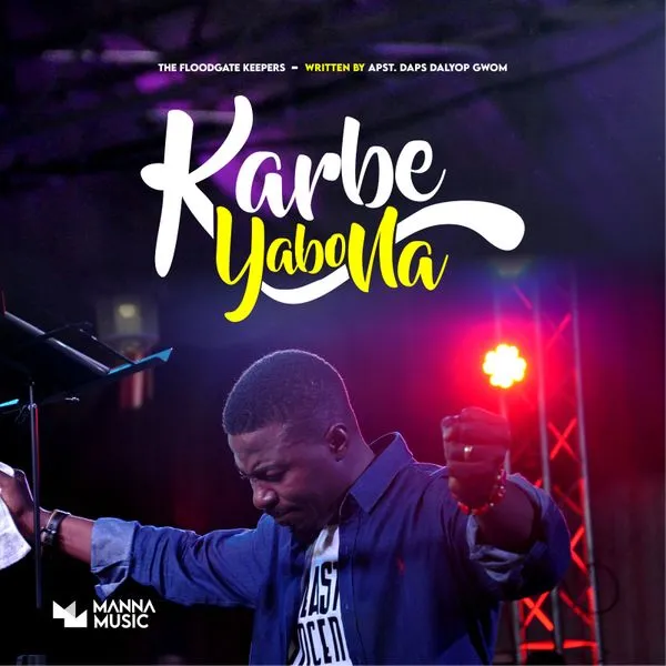 Apostle Daps Dalyop Gwom ‘Karbe Yabo Na’ Mp3 Download & Lyrics 2023