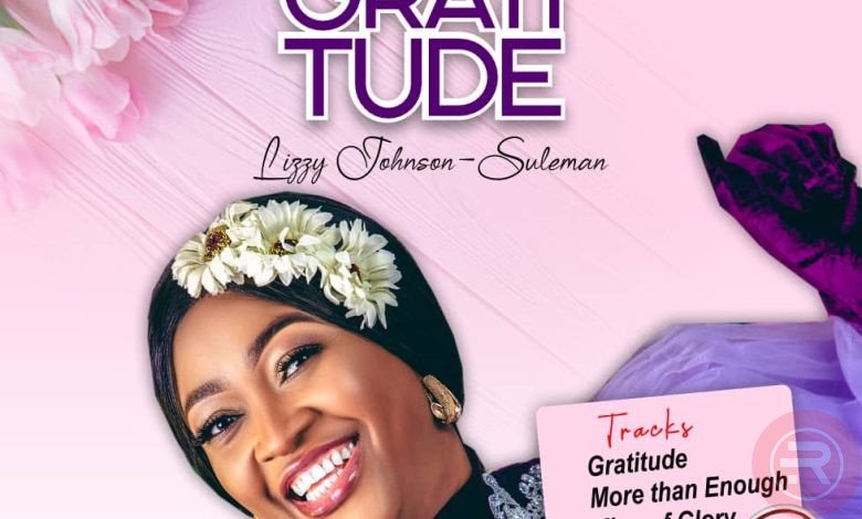 Dr Lizzy Johnson Suleiman ‘Gratitude’ (EP, Album) Mp3 Download 2023