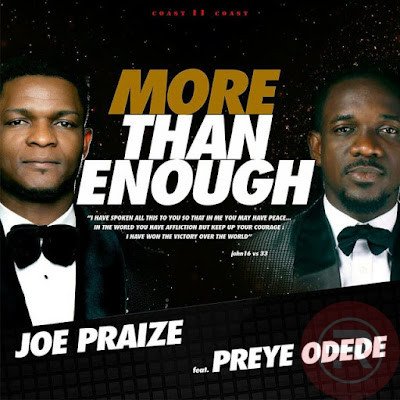 Joe Praize ‘More Than Enough’ Ft. Preye Odede Mp3 Download & lyrics 2023