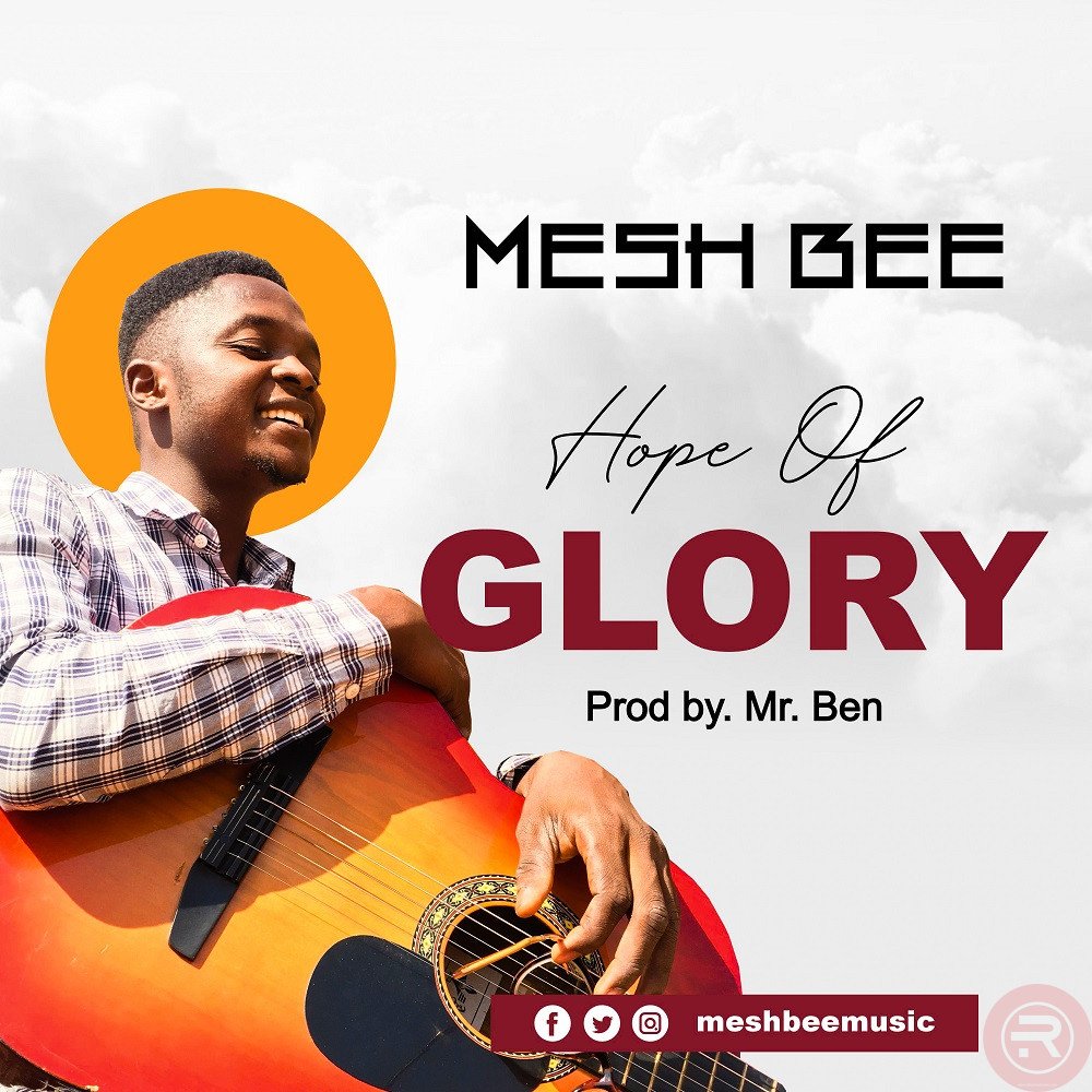 Music : Mesh Bee – Hope Of Glory